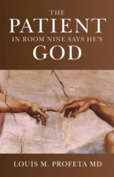 Image of The Patient in Room Nine Says Hes God by Louis M Profeta Paperback