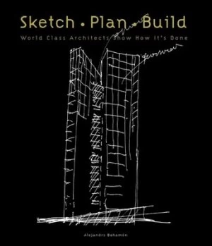 Image of Sketch Plan Build by Alejandro Bahamon Hardback