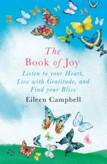Image of The Book of Joy : Listen to your Heart, Live with Gratitude, and Find your Bliss