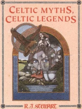 Image of Celtic Myths Celtic Legends by R. J Stewart and Courtney Davis Book