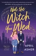 Image of not the witch you wed