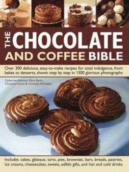 Image of The Chocolate and Coffee Bible by Catherine Atkinson Hardback