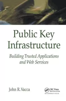 Image of Public Key InfrastructureBuilding Trusted Applications and Web Services