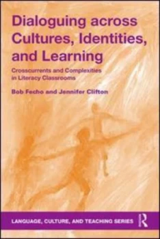 Image of Dialoguing across Cultures Identities and Learning by Bob Fecho Book