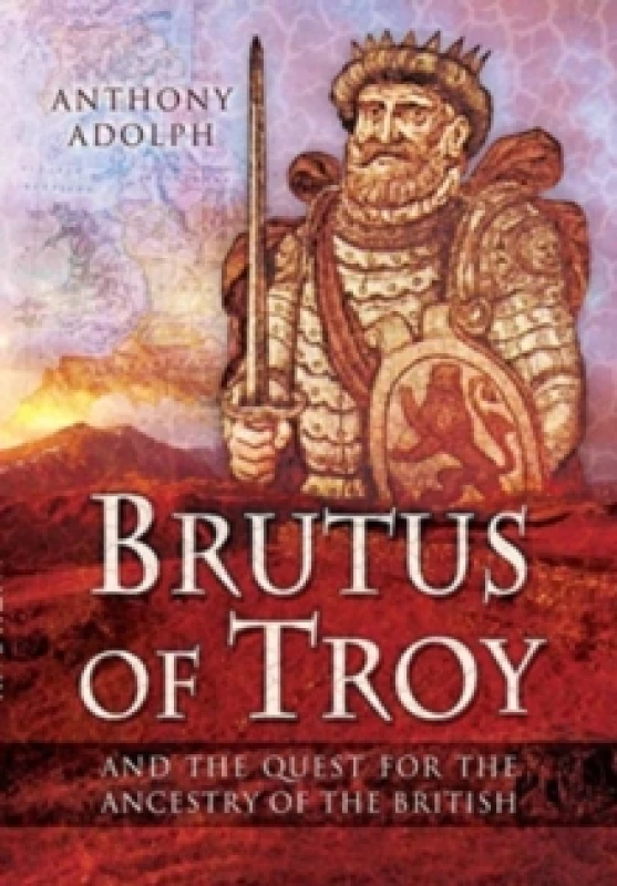 Image of Brutus of Troy : And the Quest for the Ancestry of the British Paperback / softback