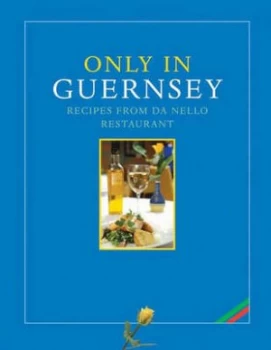 Image of Only in Guernsey by Channel Islands Da Nello Restaurant Hardback