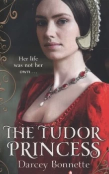 Image of The Tudor Princess by Darcey Bonnette Paperback