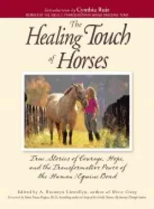 Image of healing touch of horses true stories of courage hope and the transformative