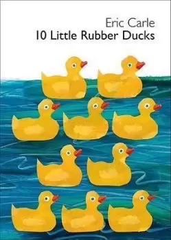 Image of 10 Little Rubber Ducks by Eric Carle