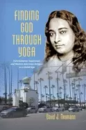 Image of finding god through yoga paramahansa yogananda and modern american religion
