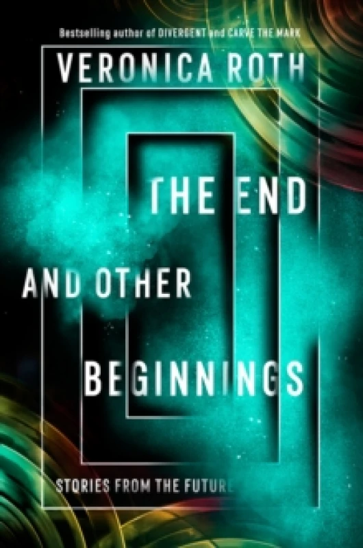 Image of Veronica Roth The End and Other Beginnings Book Multi unisex