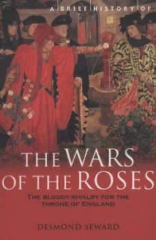Image of A Brief History of the Wars of the Roses by Desmond Seward Paperback