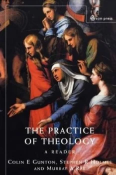 Image of The Practice of Theology by Colin E. Gunton Paperback