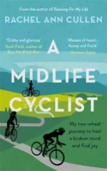 Image of A Midlife Cyclist : My two-wheel journey to heal a broken mind and find joy