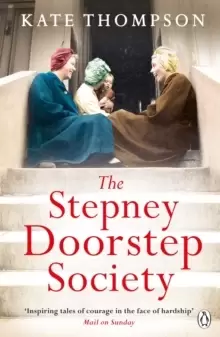 Image of The Stepney Doorstep Society : The remarkable true story of the women who ruled the East End through war and peace
