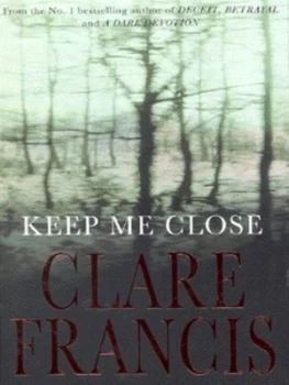 Image of Keep Me Close by Clare Francis Paperback