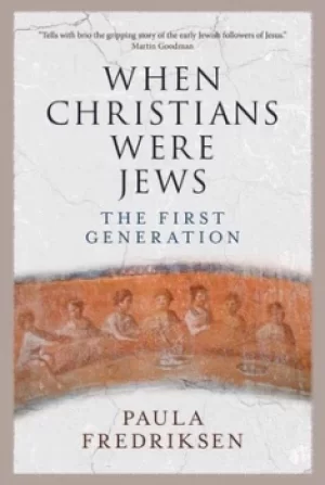 Image of When Christians Were Jews by Paula Fredriksen