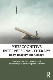 Image of Metacognitive Interpersonal Therapy : Body, Imagery and Change