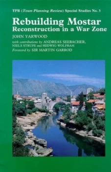 Image of Rebuilding Mostar by John Yarwood Book