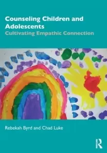 Image of Counseling Children and Adolescents : Cultivating Empathic Connection