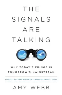 Image of The Signals Are Talking : Why Today's Fringe Is Tomorrow's Mainstream