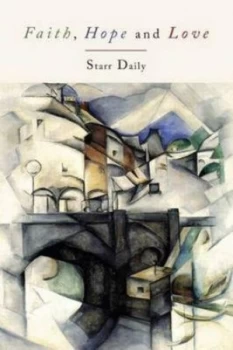 Image of Faith Hope and Love by Starr Daily Paperback