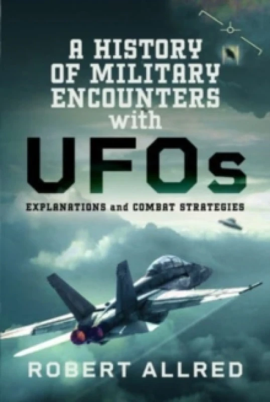 Image of A History of Military Encounters with UFOs : Explanations and Combat Strategies Hardback