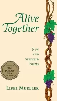 Image of Alive Together by Lisel Mueller