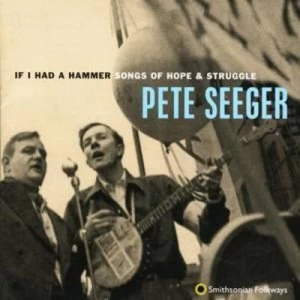 image of If I Had a Hammer - Songs of Hope and Struggle by Pete Seeger CD Album