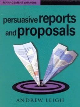 Image of Persuasive Reports and Proposals by Andrew Leigh Paperback