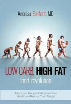Image of Low Carb High Fat Food Revolution by Andreas Eenfeldt Hardback