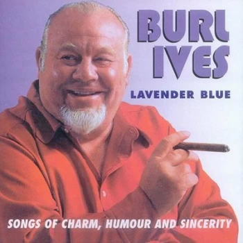 image of Lavender Blue Songs Of Charm Humour And Sincerity by Burl Ives CD Album