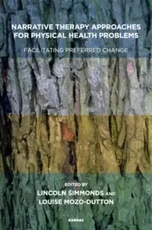 Image of Narrative Therapy Approaches for Physical Health Problems : Facilitating Preferred Change