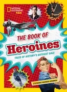 Image of book of heroines the tales of historys gutsiest gals