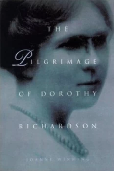 Image of The Pilgrimage of Dorothy Richardson by Joanne Winning Book