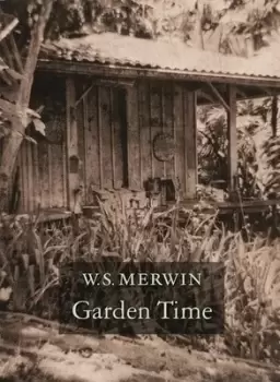 Image of Garden time by W. S Merwin