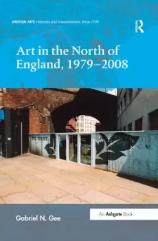 Image of Art in the North of England 1979-2008