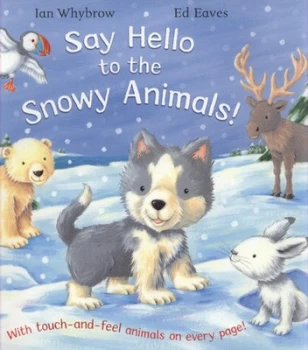 Image of Say Hello to the Snowy Animals by Ian Whybrow Paperback
