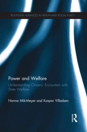 Image of Power and WelfareUnderstanding Citizens' Encounters with State Welfare