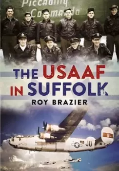 Image of The USAAF in Suffolk by Roy Brazier