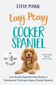 Image of Easy Peasy Cocker Spaniel : Your simple step-by-step guide to raising and training a happy Cocker Spaniel