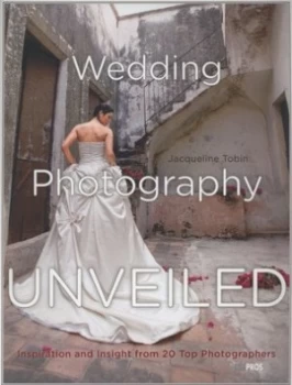 Image of Wedding Photography Unveiled by Jacqueline Tobin Paperback
