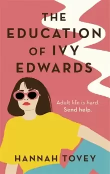 Image of The Education of Ivy Edwards : a totally hilarious and relatable romantic comedy
