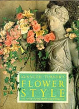 Image of Kenneth Turners Flower Style by Kenneth Turner and John Miller and Fritz Von Der Schulenberg Book