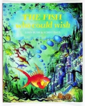 Image of The Fish Who Could Wish by John Bush and Korky Paul Hardback