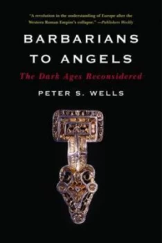 Image of Barbarians to Angels by Peters Wells Paperback