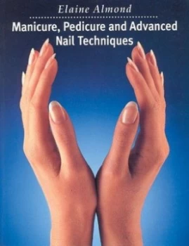 Image of Manicure Pedicure and Advanced Nail Techniques by Elaine Almond Book