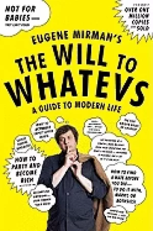 Image of will to whatevs a guide to modern life