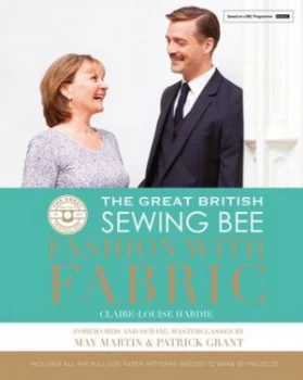 Image of The Great British Sewing Bee. Fashion with Fabric by Claire-Louise Hardie Hardback