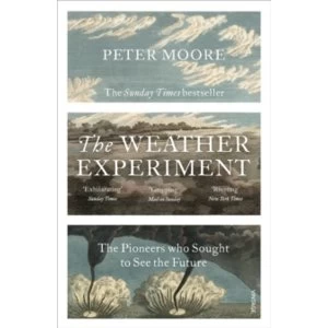 Image of The Weather Experiment: The Pioneers who Sought to see the Future by Peter Moore (Paperback, 2016)
